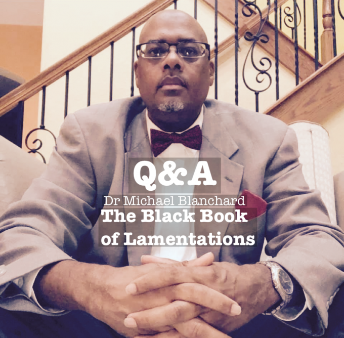 Q&A with Dr Michael Blanchard, author The Black Book of Lamentations